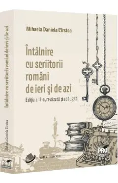 Intalnire cu scriitorii romani de ieri si de azi