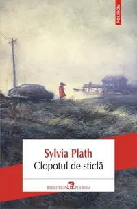 Clopotul de sticlă - Paperback brosat - Sylvia Plath