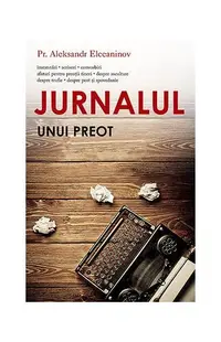 Jurnalul unui preot - Paperback brosat - Aleksandr Elceaninov