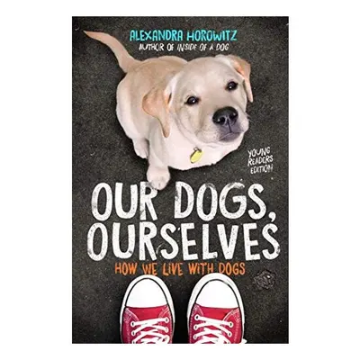 Our Dogs, Ourselves