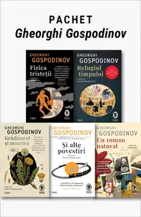 Pachet Gheorghi Gospodinov. Fizica tristeții/Refugiul timpului/Grădinarul și moartea/Și alte povestiri/Un roman natural