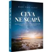 Ceva ne scapa