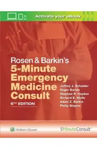 Rosen & Barkin's 5-Minute Emergency Medicine Consult - Jeffrey J. Schaider, Roger Barkin, Stephen R. Hayden, Richard E. Wolfe, Adam Z. Barkin, Philip Shayne