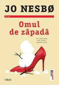 Omul de zăpadă. Seria Harry Hole Vol.7