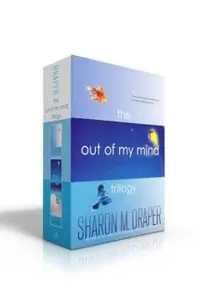 The Out of My Mind Trilogy (Boxed Set): Out of My Mind; Out of My Heart; Out of My Dreams