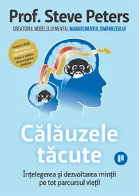 Călăuzele tăcute. Înțelegerea și dezvoltarea minții pe tot parcursul vieții