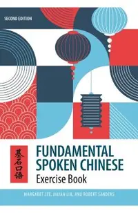 Fundamental Spoken Chinese: Second Edition, Exercise Book