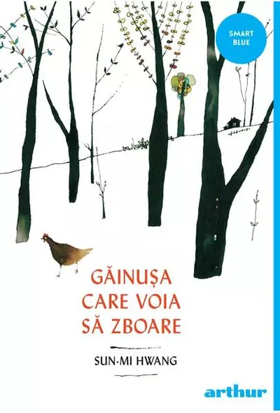 Găinușa care voia să zboare - Paperback brosat - Sun-mi Hwang