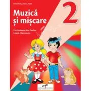 Muzica si miscare. Manual pentru clasa a 2-a