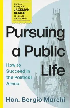 Pursuing a Public Life: How to Succeed in the Political Arena