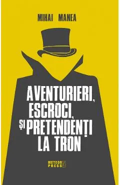 Aventurieri, escroci si pretendenti la tron