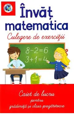 Invat matematica. Culegere de exercitii. Caiet de lucru - Clasa pregatitoare