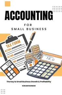 Accounting for Small Business: The Key to Small Business Growth & Profitability