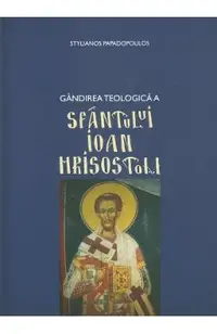 Gandirea teologica a Sfantului Ioan Hrisostom