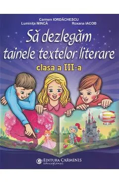 Sa dezlegam tainele textelor literare - Clasa 3