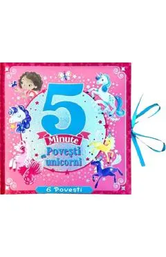 5 minute. Povesti cu unicorni