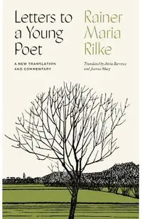 Letters to a Young Poet: A New Translation and Commentary