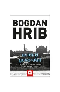 Ucideți generalul. Seria Stelian Munteanu (Vol.4) - Paperback brosat - Bogdan Hrib