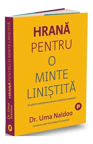 Hrană pentru o minte liniștită - Paperback brosat - Dr. Uma Naidoo