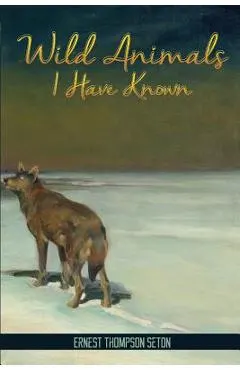 Wild Animals I Have Known