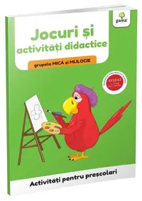 Jocuri și activități didactice. Grupele mică și mijlocie. Activități pentru preșcolari - Paperback brosat - ***