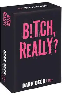 Joc de carti pentru adulti: B!tch Really. Dark Deck