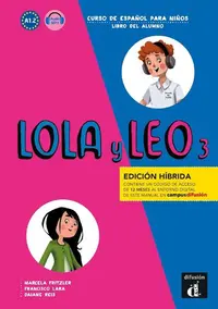 Lola y Leo 3. Libro del alumno (A1.2) + audio MP3. Edición híbrida - Paperback brosat - Daiane Reis, Francisco Lara, Marcela Fritzler
