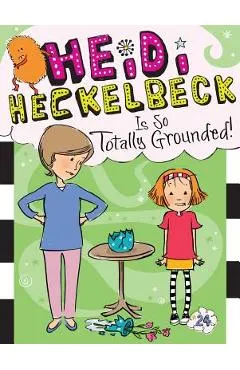 Heidi Heckelbeck Is So Totally Grounded!, Volume 24