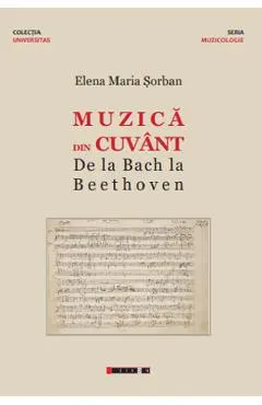 Muzica din cuvant. De la Bach la Beethoven