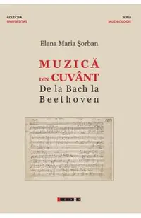 Muzica din cuvant. De la Bach la Beethoven
