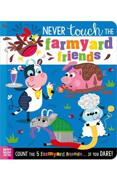 Never Touch the Farmyard Friends