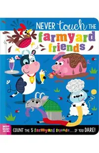 Never Touch the Farmyard Friends