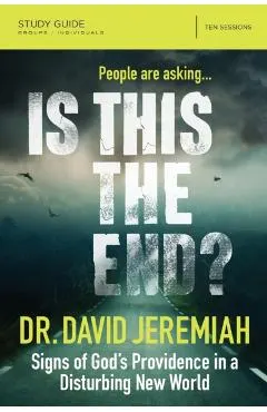 Is This the End?: Signs of God's Providence in a Disturbing New World