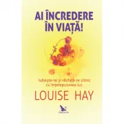 Ai incredere in viata!