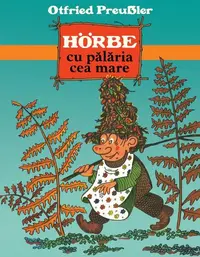 Hörbe cu pălăria cea mare - Hardcover - Otfried Preussler