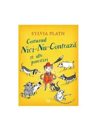Costumul nici-nu-contează și alte povestiri - Paperback brosat - Sylvia Plath