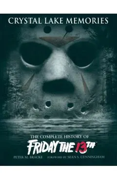 Crystal Lake Memories: The Complete History of Friday the 13th