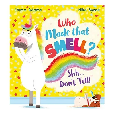 Who Made That Smell? Shhh... Don't Tell! (PB)
