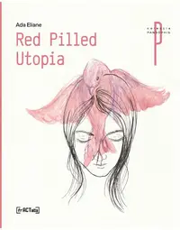 Red Pilled Utopia - Paperback brosat - Ada Eliane