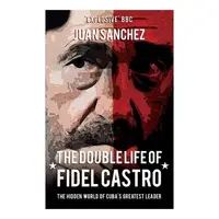 Double Life of Fidel Castro, Juan Sanchez