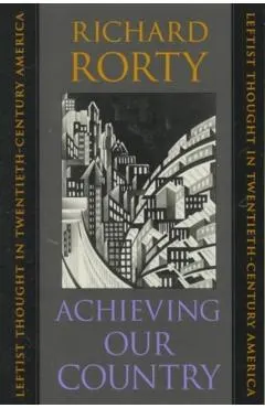 Achieving Our Country: Leftist Thought in Twentieth-Century America