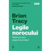 Legile norocului. Sistemul care asigura succesul