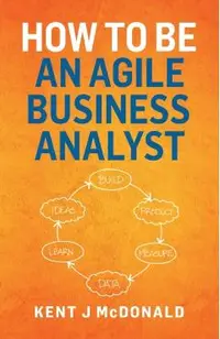 How To Be An Agile Business Analyst