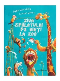 Ziua spălatului pe dinți la zoo - Paperback brosat - Günther Jakobs, Sophie Schoenwald