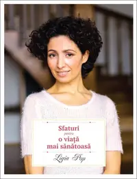 Sfaturi pentru o viață mai sănătoasă - Paperback brosat - Ligia Pop
