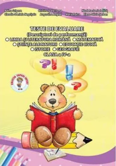 Teste de evaluare - limba si literatura romana matematica stiinte ale naturii educatie civica istorie geografie