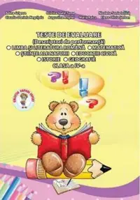 Teste de evaluare - limba si literatura romana matematica stiinte ale naturii educatie civica istorie geografie