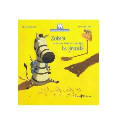 Zebra care nu voia să meargă la școală - Hardcover - Christine Beigel, Hervé Le Goff