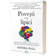 Povesti cu lipici. Cum poate storytelling-ul sa captiveze clientii, sa influenteze publicul si sa iti transforme afacerea