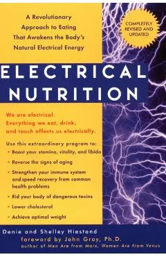 Electrical Nutrition: A Revolutionary Approach to Eating That Awakens the Body's Electrical Energy